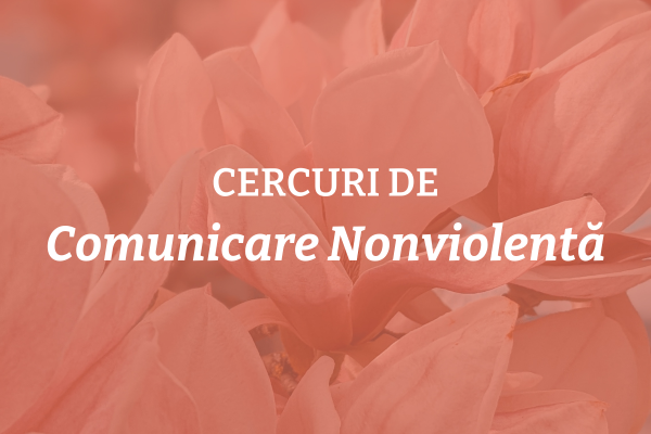 Cercuri de Comunicare Nonviolentă